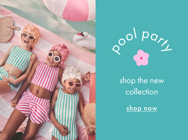 pool party — shop the new collection | shop now