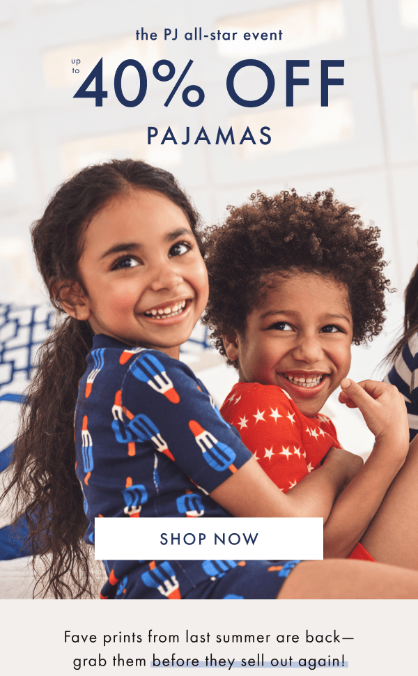 the PJ all-star event — up to * 40% OFF * PAJAMAS | SHOP NOW