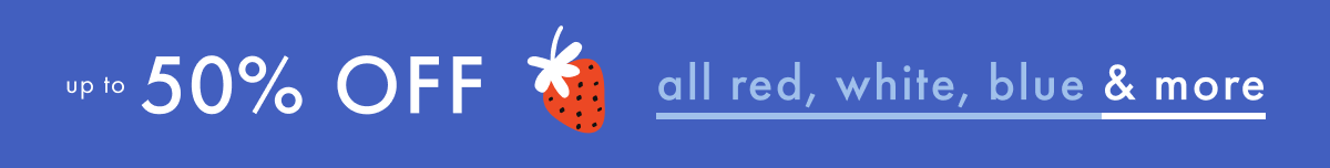 up to * 50% OFF * all red, white, blue & more