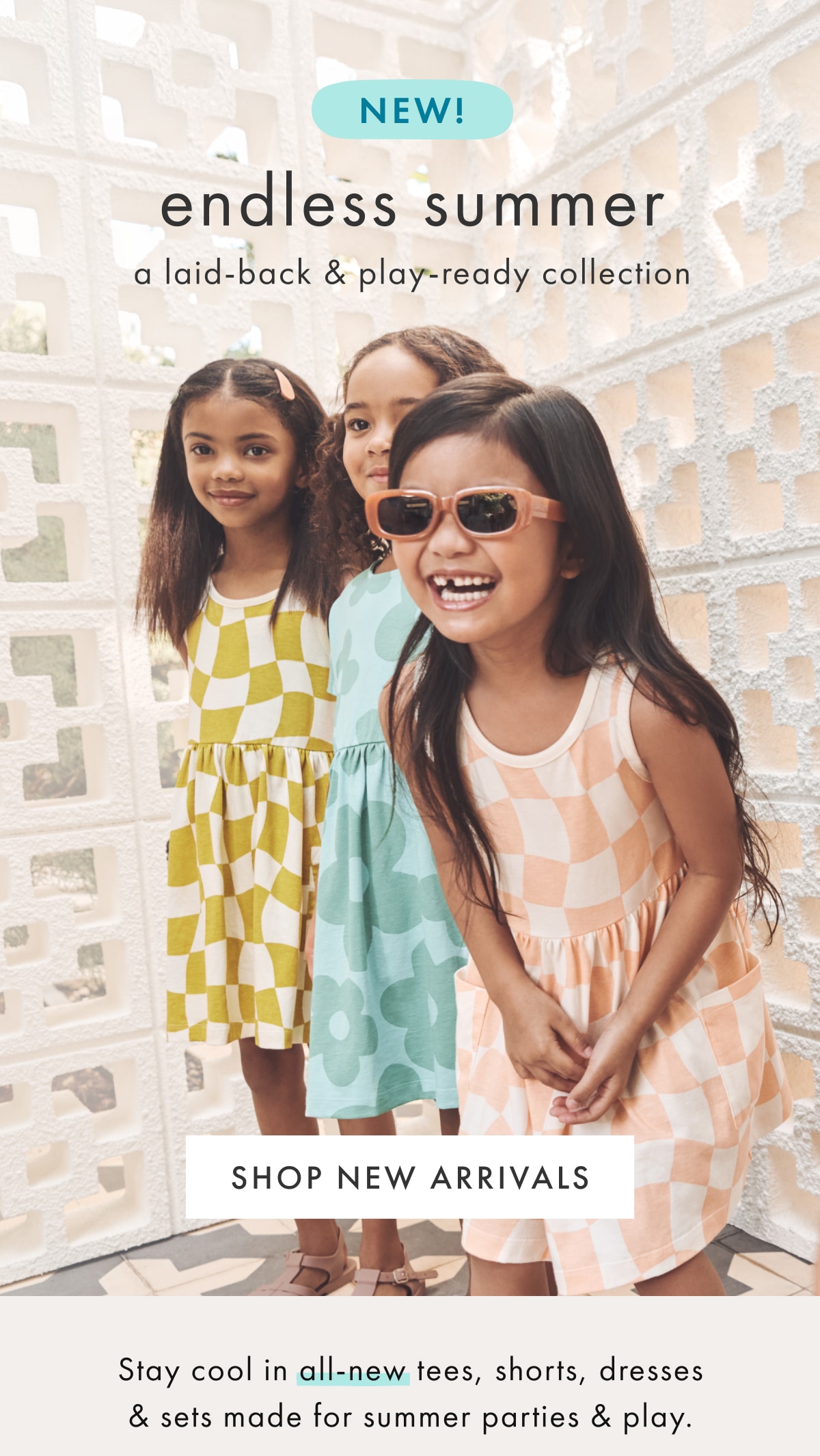 endless summer — a laid-back & play-ready collection | SHOP NEW ARRIVALS