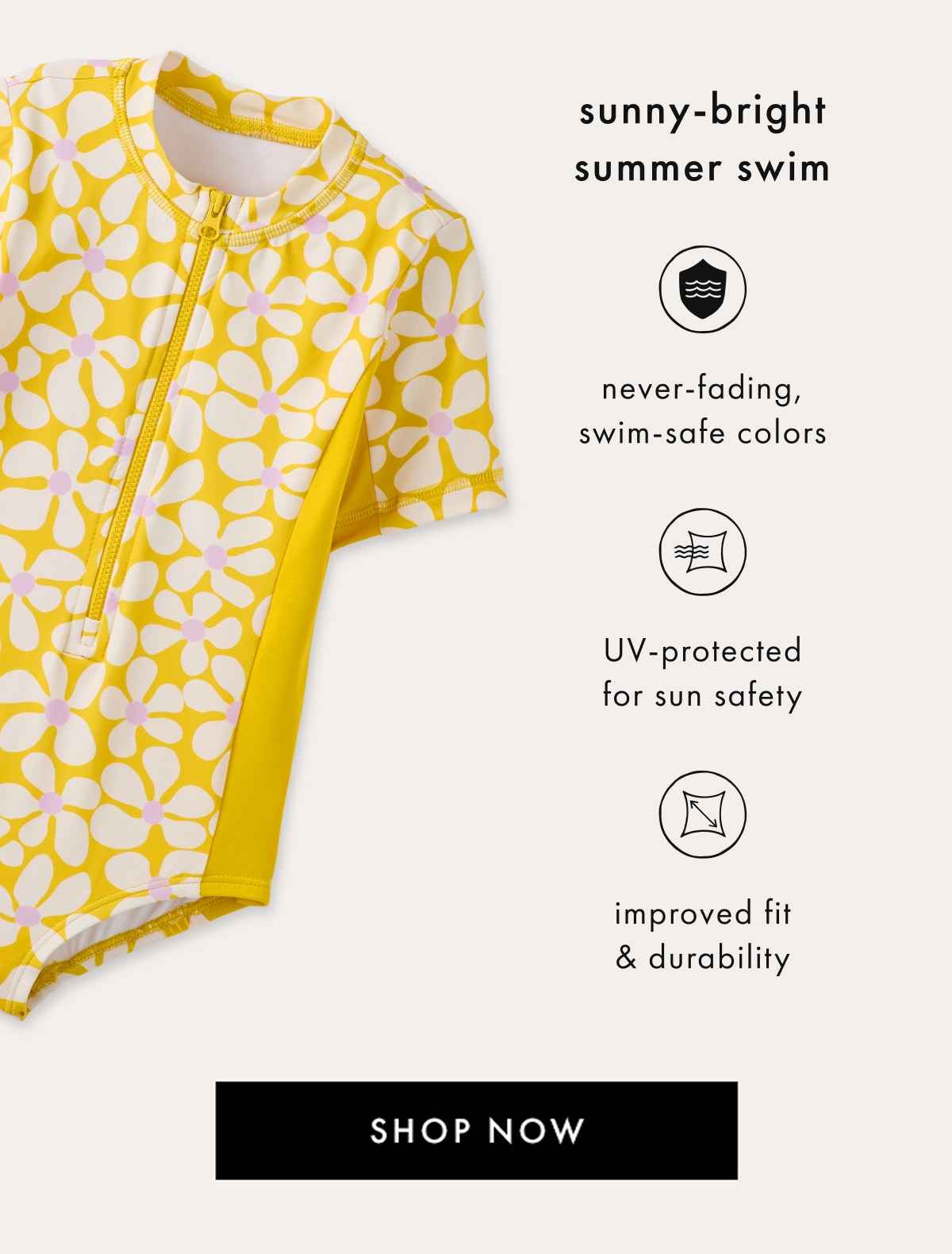 sunny-bright summer swim — never-fading colors — improved fit & durability