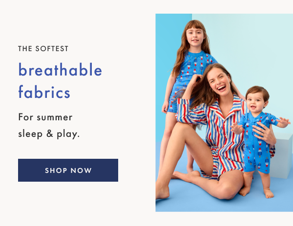 The softest breathable fabrics for summer sleep & play. | Shop Now