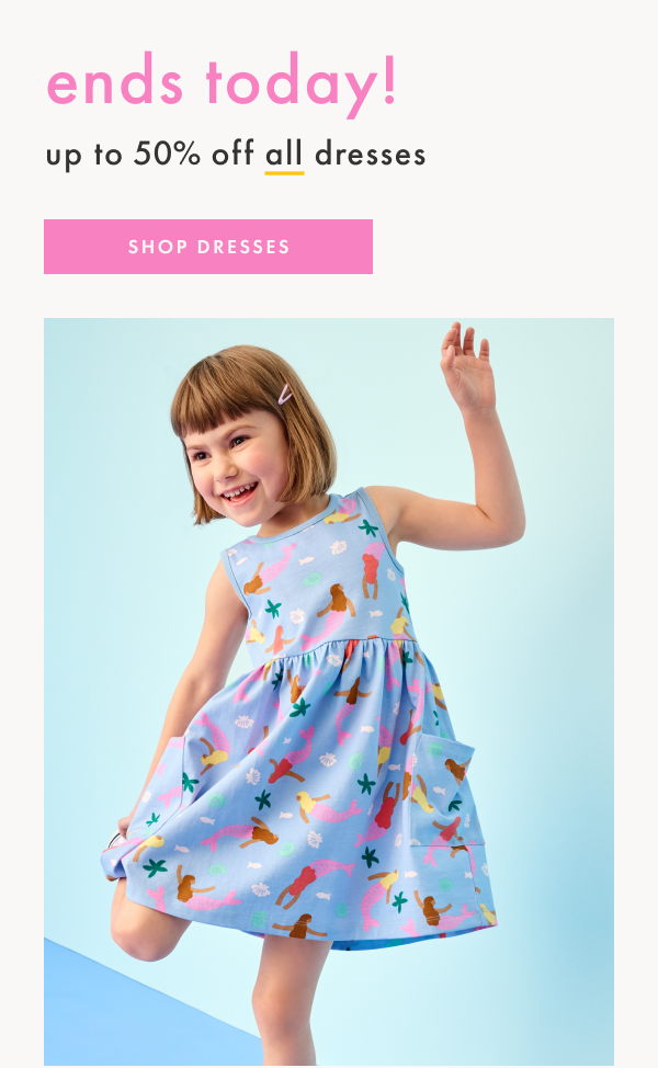Ends Today! Up to 50% off all dresses | Shop baby