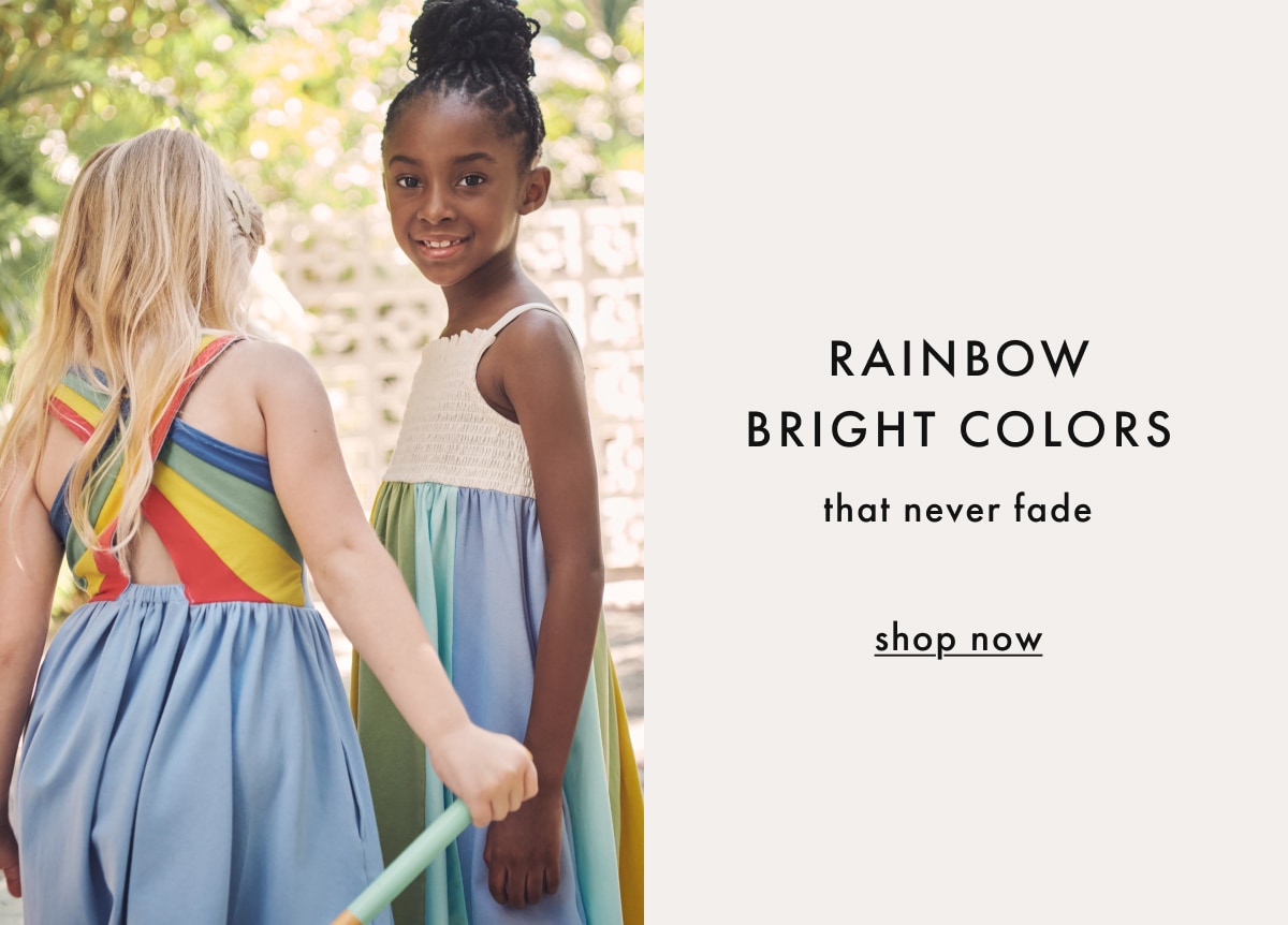 RAINBOW BRIGHT COLORS that never fade | shop now