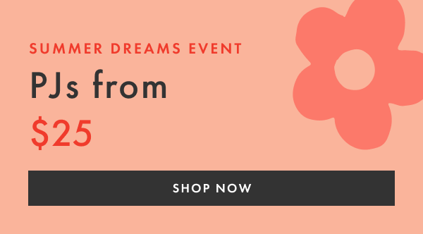 Summer Dreams Event! PJs from $25 | Shop Now
