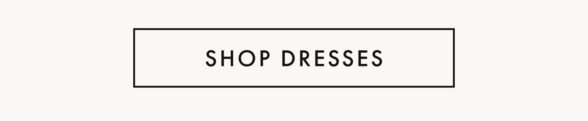 SHOP DRESSES