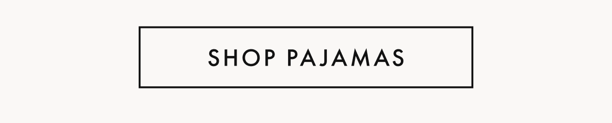 SHOP PAJAMAS