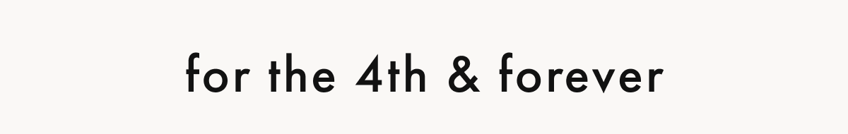 for the 4th & forever