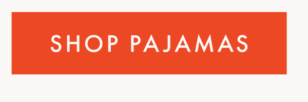 SHOP PAJAMAS
