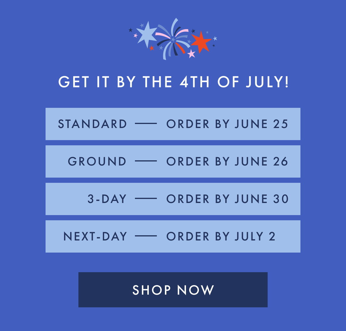 GET IT BY THE 4TH OF JULY | SHOP NOW
