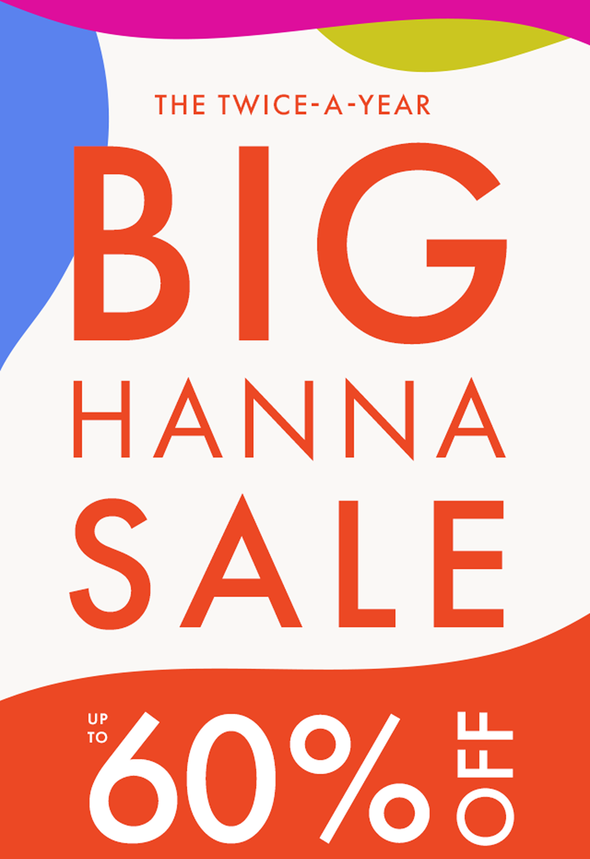 THE TWICE-A-YEAR BIG HANNA SALE — up to * 60% OFF * | shop by size