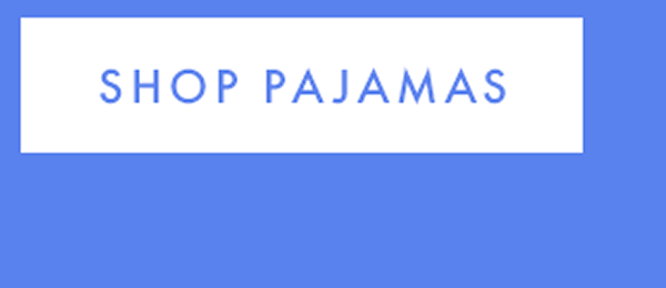SHOP PAJAMAS