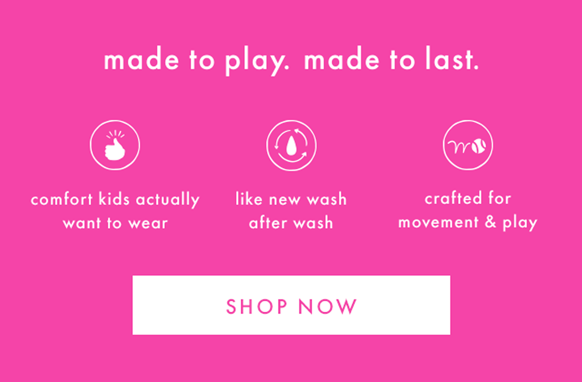 made to play. made to last | SHOP NOW