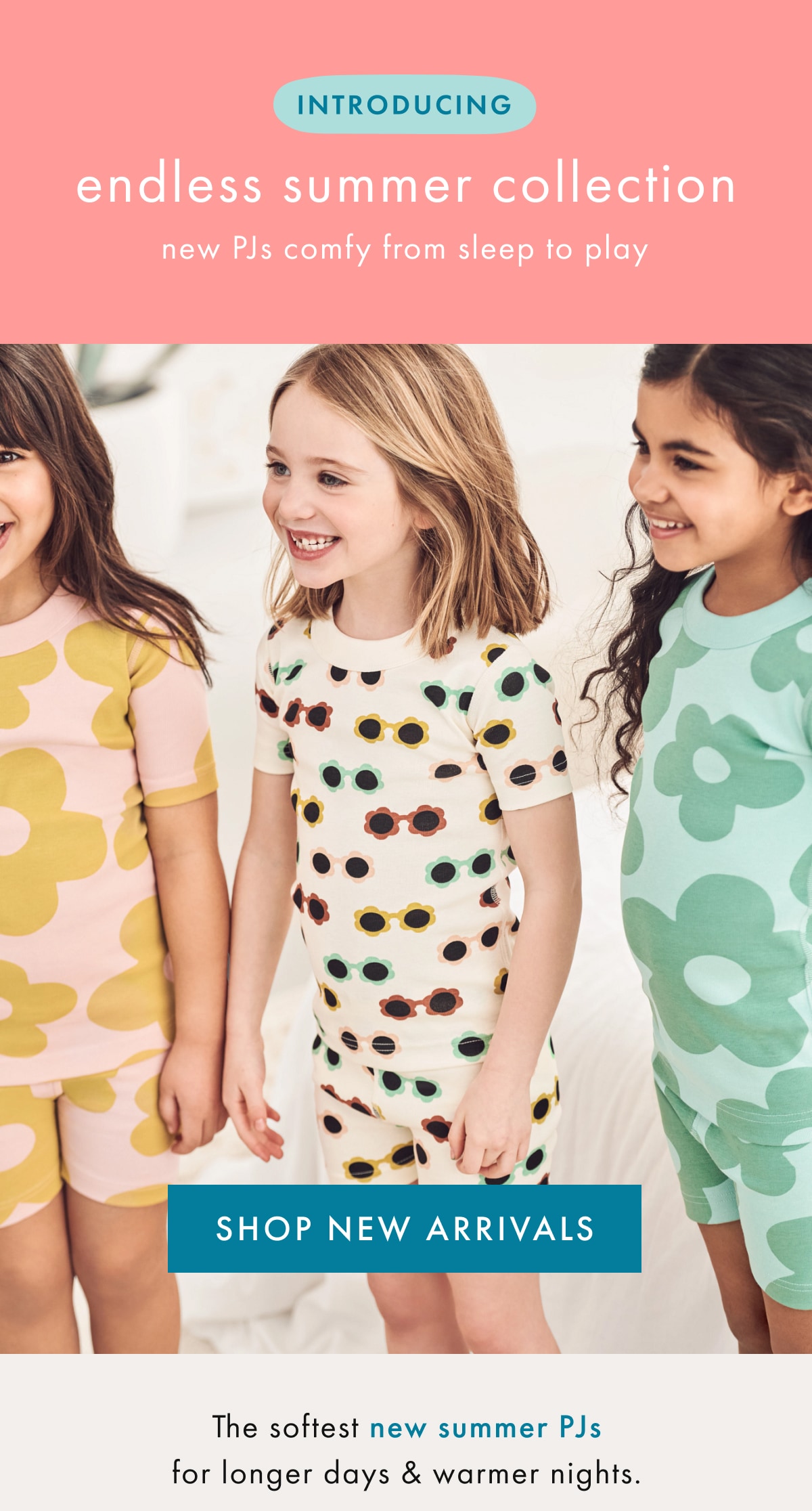 INTRODUCING — new PJs comfy from sleep to play | SHOP NEW ARRIVALS