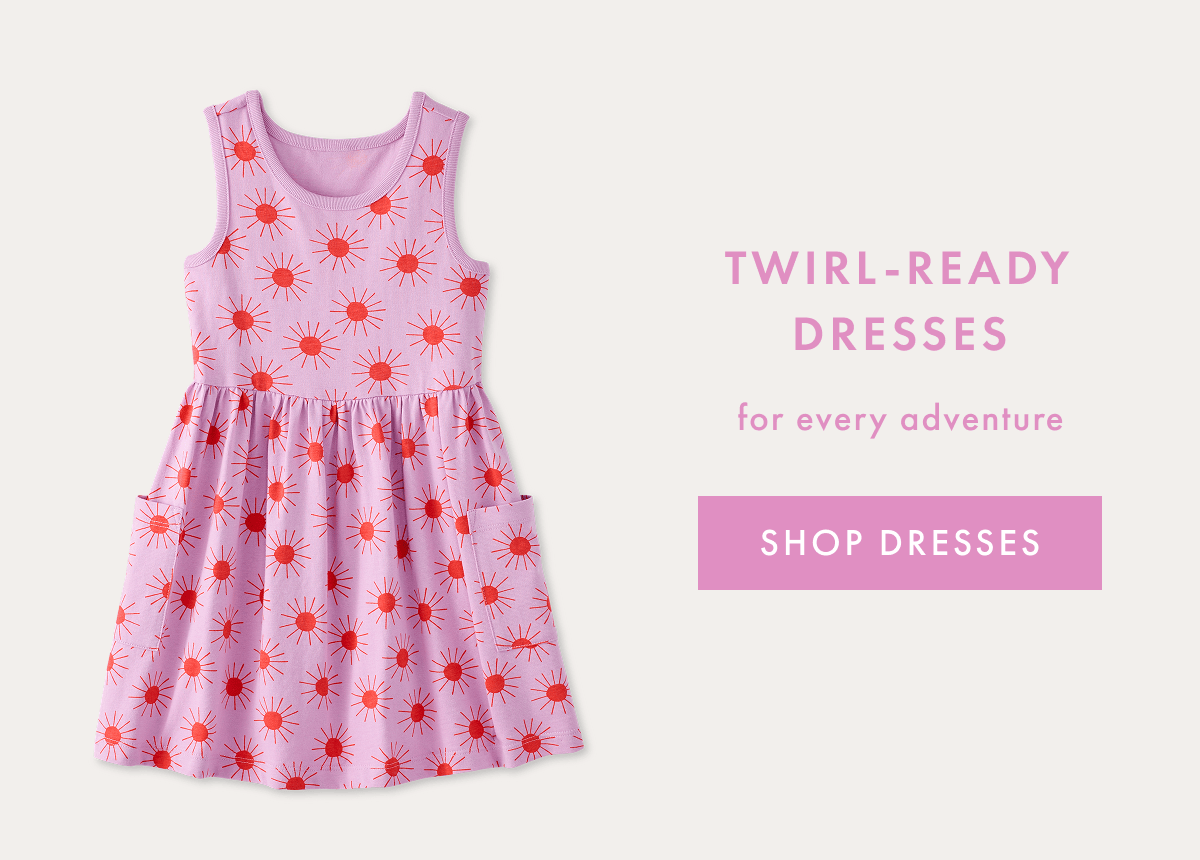 TWIRL-READY DRESSES for every adventure | SHOP DRESSES