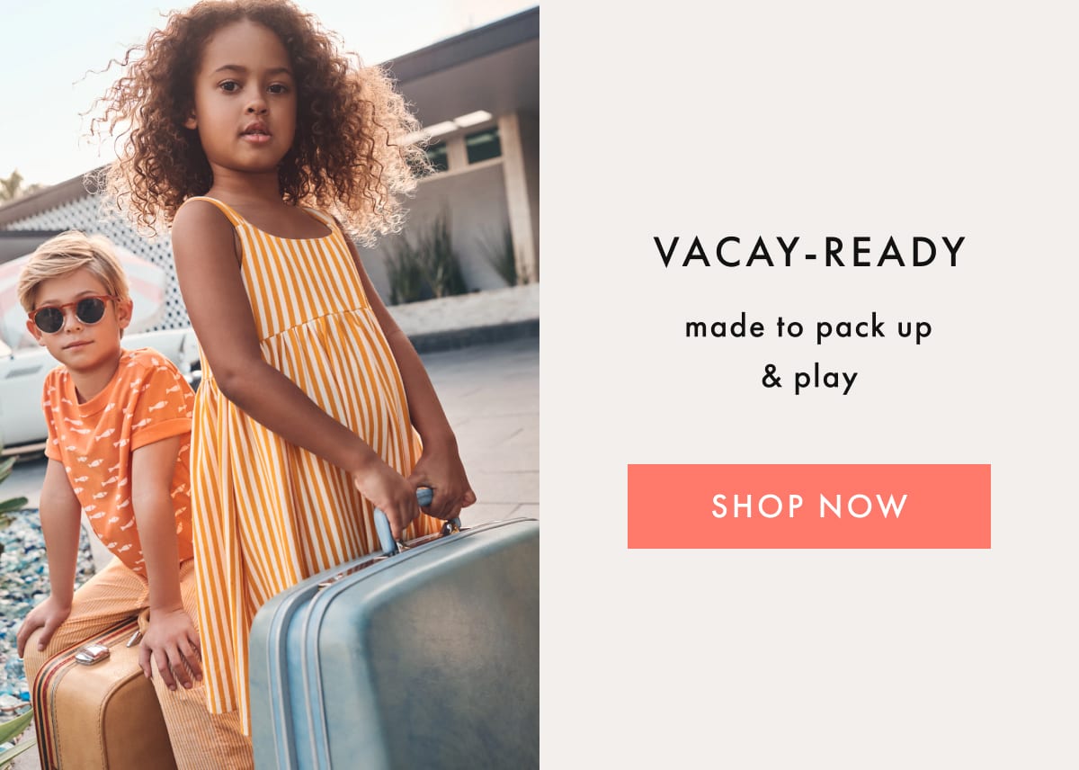VACAY-READY made to pack & play | SHOP NOW