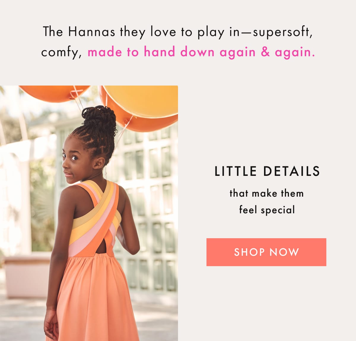 LITTLE DETAILS that make them feel special | SHOP NOW