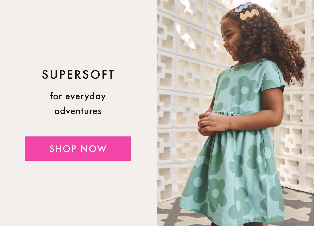 SUPERSOFT for everyday adventures | SHOP NOW
