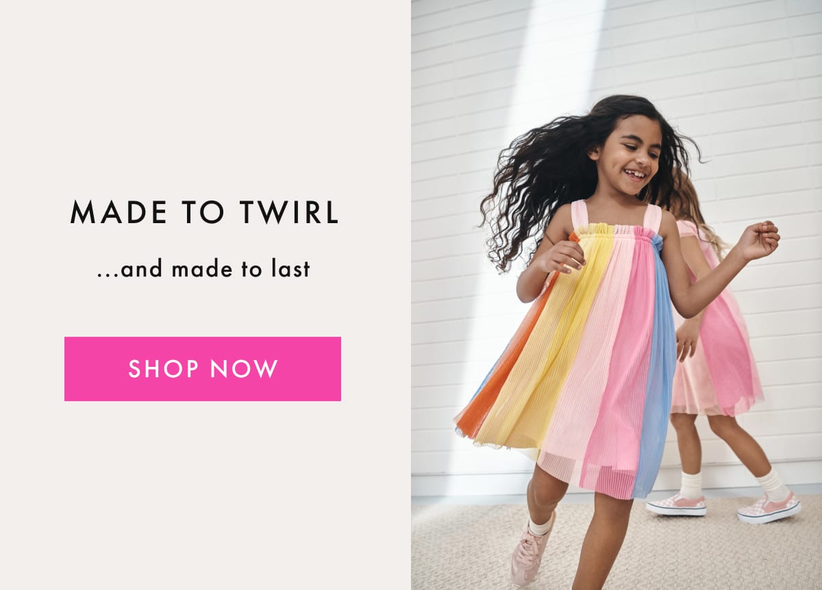 MADE TO TWIRL ...and made to last | SHOP NOW