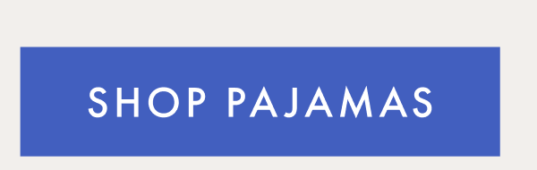 SHOP PAJAMAS