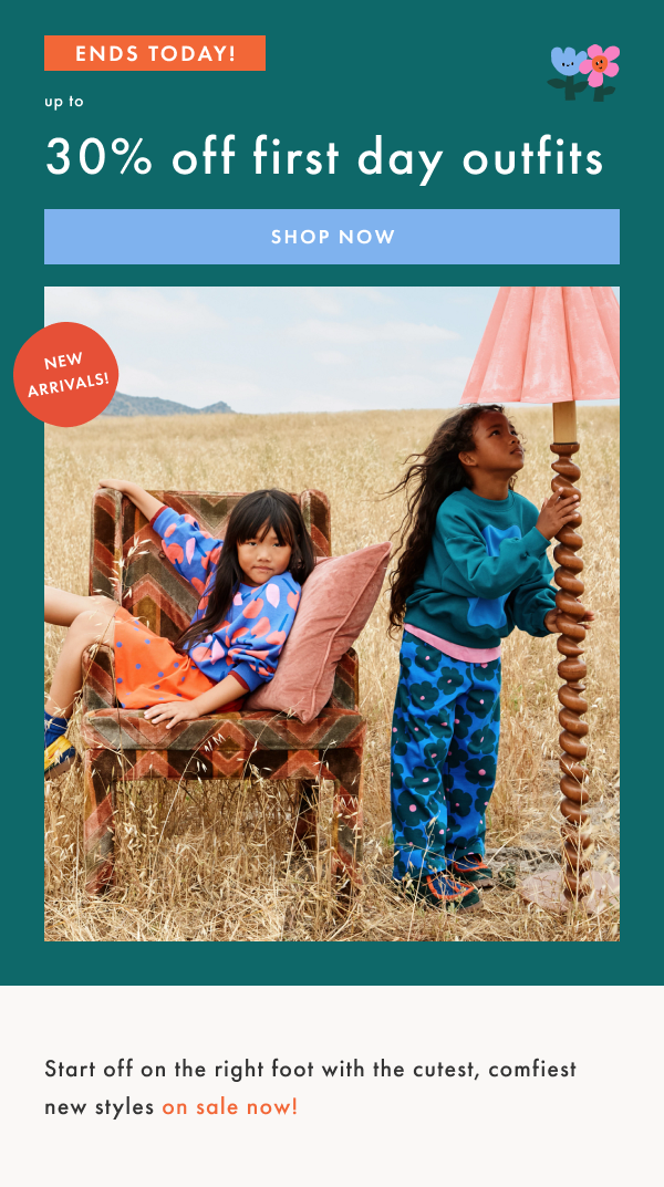 ENDS TODAY! up to 30% off first day outfits | SHOP NOW