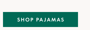 SHOP PAJAMAS
