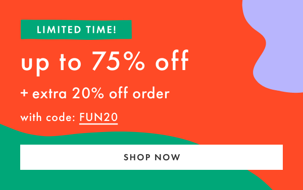 Up to 75% off Sale + Extra 20% off order with code: FUN20