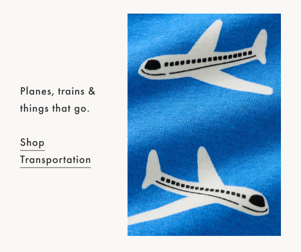 Planes, trains & things that go.

Shop Transportation