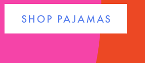 SHOP PAJAMAS