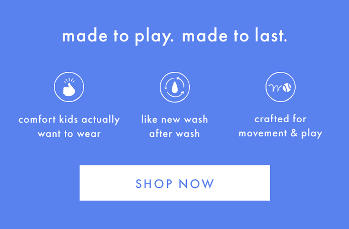 made to play. made to last. | SHOP NOW