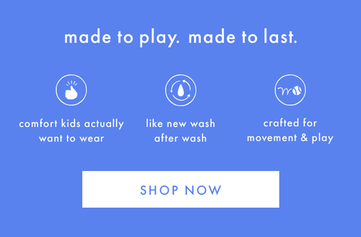 made to play. made to last. | SHOP NOW