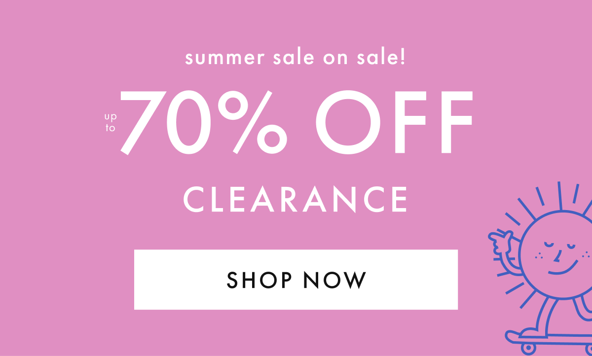 summer sale on sale! up to * 70% OFF * CLEARANCE | SHOP NOW