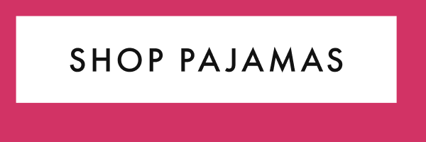 SHOP PAJAMAS