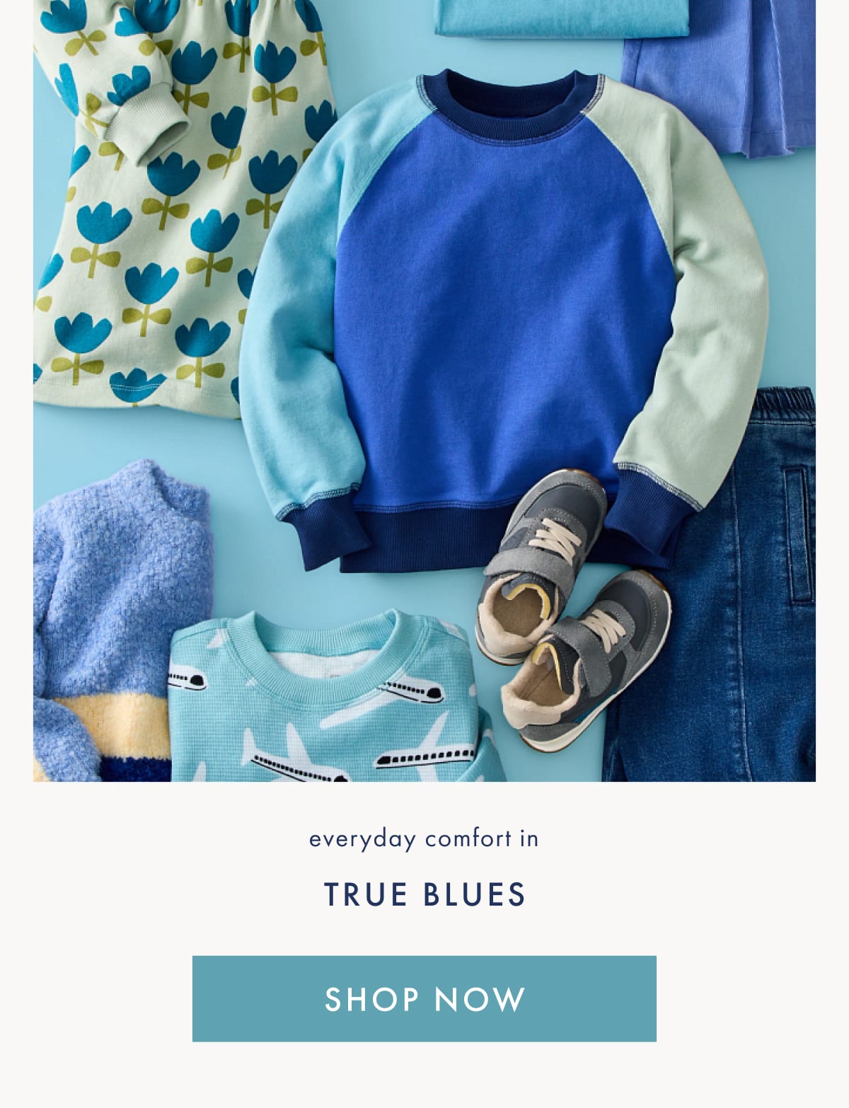 everyday comfort in TRUE BLUES | SHOP NOW
