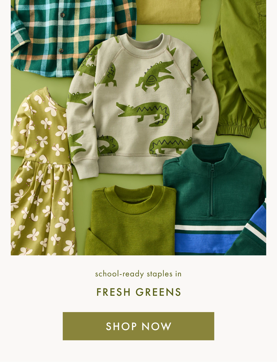 school-ready staples in FRESH GREENS | SHOP NOW