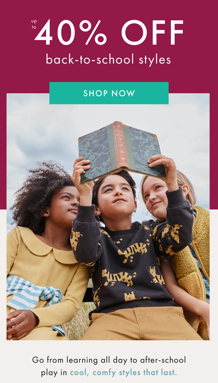 best-in-class event — up to * 40% OFF * back-to-school styles | SHOP NOW