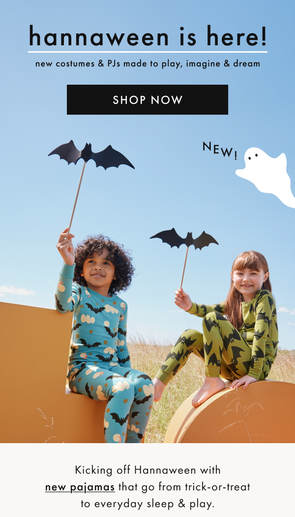 hannaween is here! new costumes & PJs made to play, imagine & dream | SHOP NOW