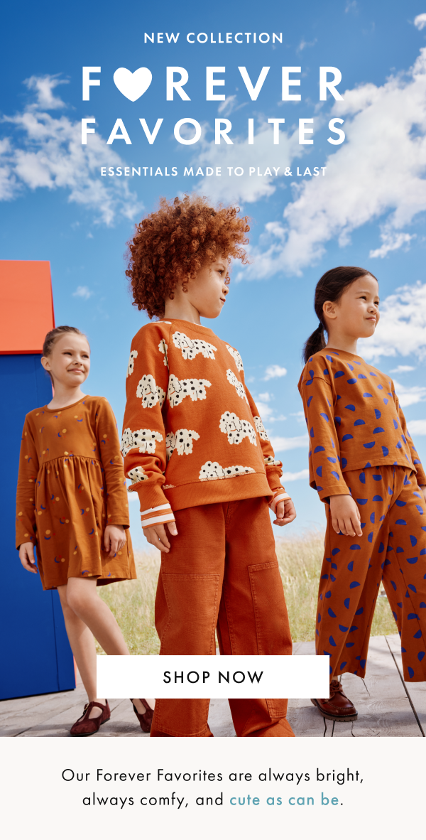 new collection | forever favorites | essentials made to play & last | SHOP NOW