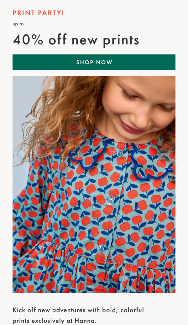 PRINT PARTY! up to 40% off new prints | SHOP NEW ARRIVALS