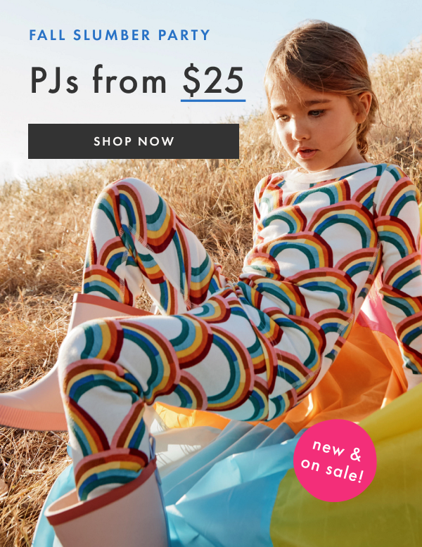 FALL SLUMBER PARTY! PJs from $25 | shop now