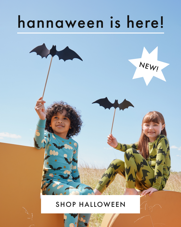 hannaween is here! SHOP HALLOWEEN