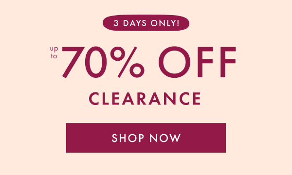 3 DAYS ONLY! up to 70% OFF CLEARANCE | SHOP NOW