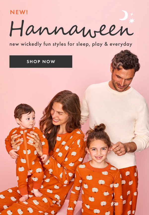 NEW! Hannaween | new wickedly fun styles for sleep, play & everyday | SHOP NOW
