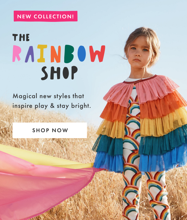 NEW COLLECTION! The Rainbow Shop | SHOP NOW NEW COLLECTION! The Rainbow Shop | SHOP NOW