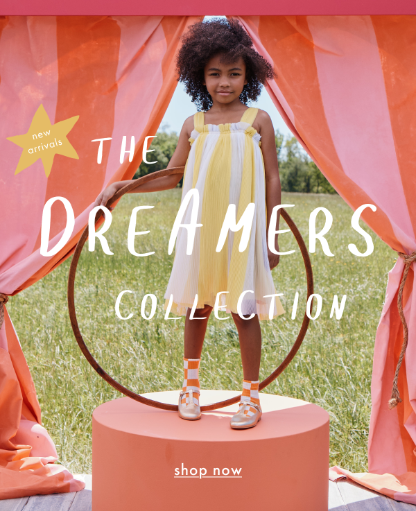 THE DREAMERS COLLECTION | shop now