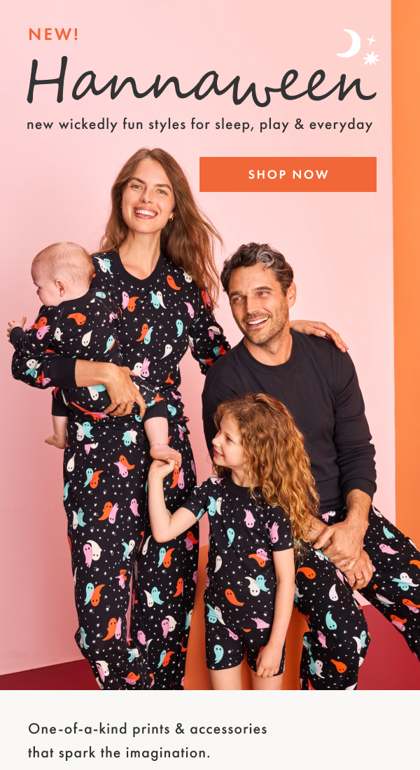 NEW! Hannaween | new wickedly fun styles for sleep, play & everyday | SHOP NOW