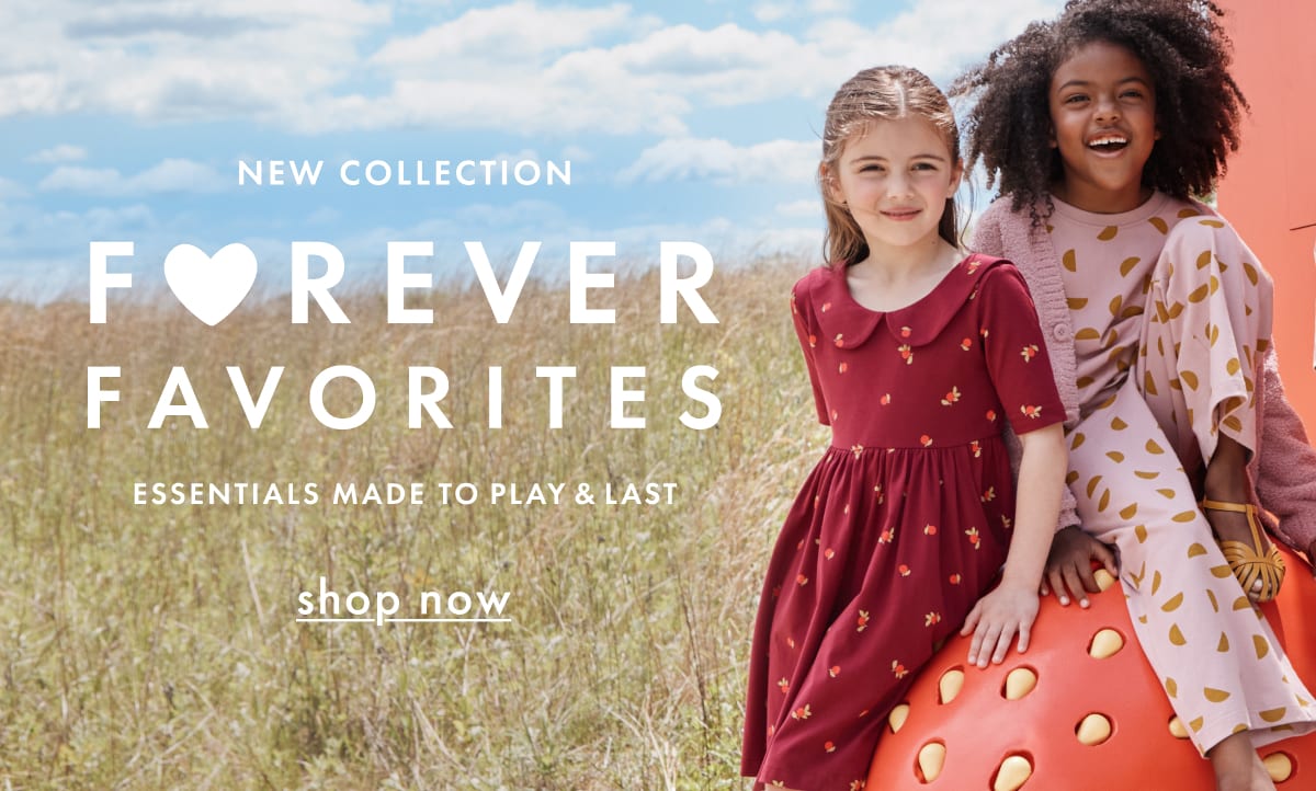 NEW COLLECTION — FOREVER FAVORITES — ESSENTIALS MADE TO PLAY & LAST