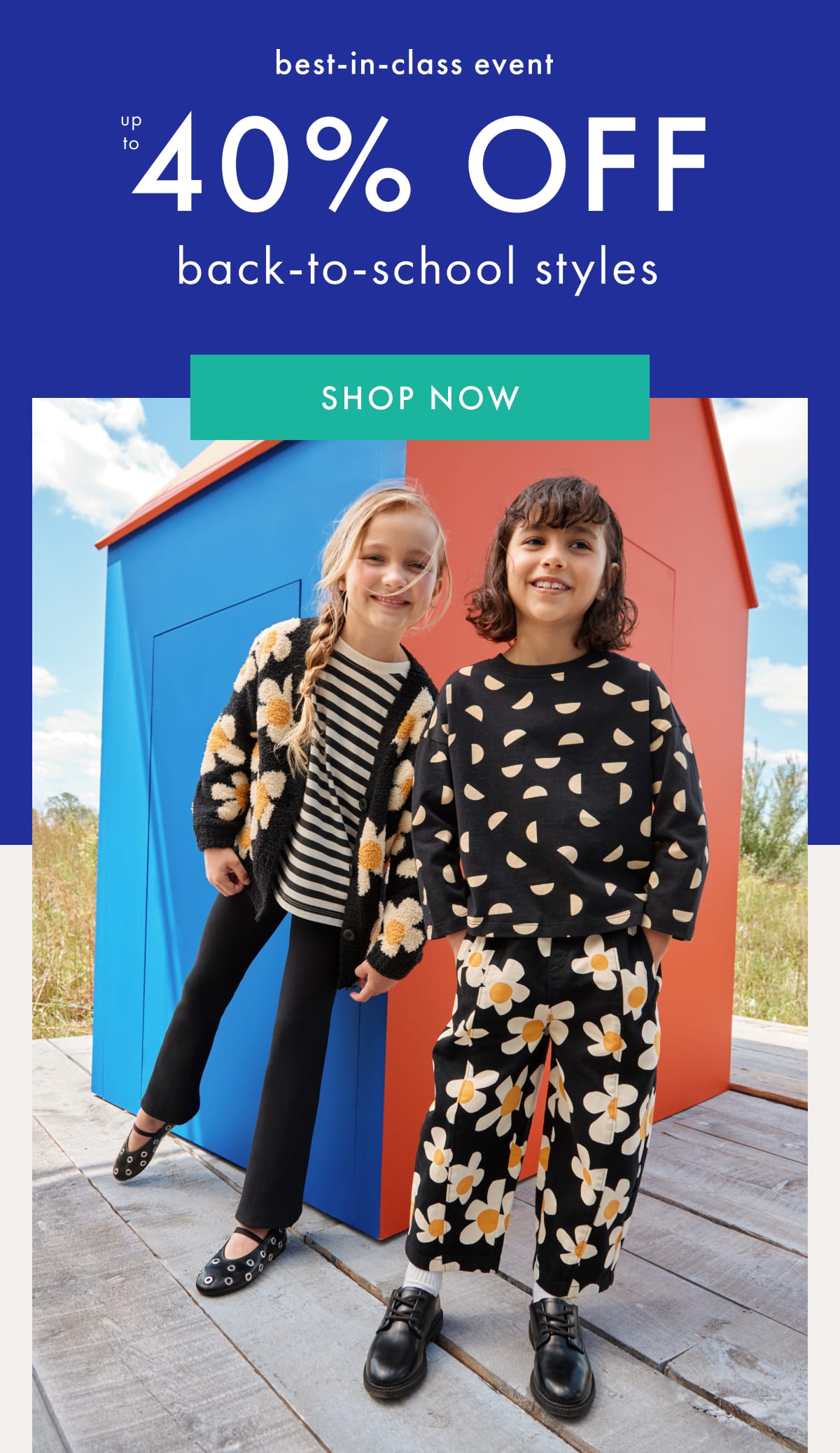 best-in-class event — up to * 40% OFF * back-to-school styles | SHOP NOW