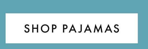 SHOP PAJAMAS