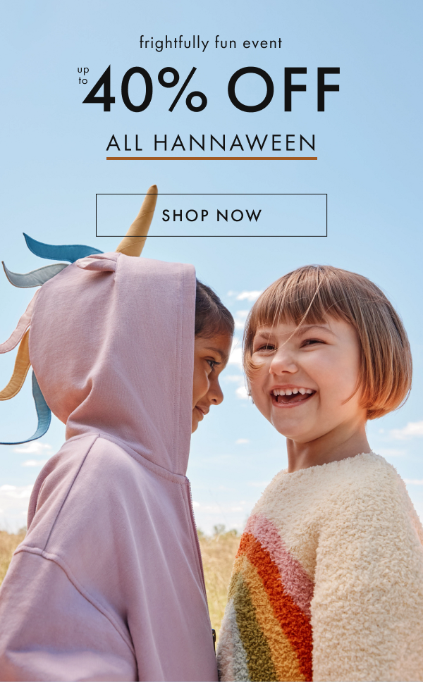 frightfully fun event | UP TO 40% OFF ALL HANNAWEEN | SHOP NOW